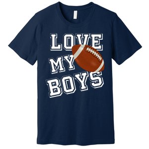 Love My Boys Cute Football Premium T-Shirt