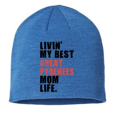 Livin My Best Great Pyrenees Mom Life Adc051d Funny Gift Sustainable Beanie