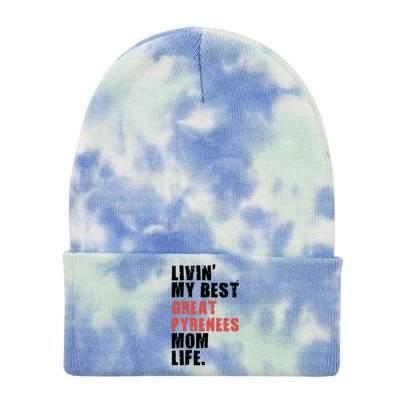 Livin My Best Great Pyrenees Mom Life Adc051d Funny Gift Tie Dye 12in Knit Beanie