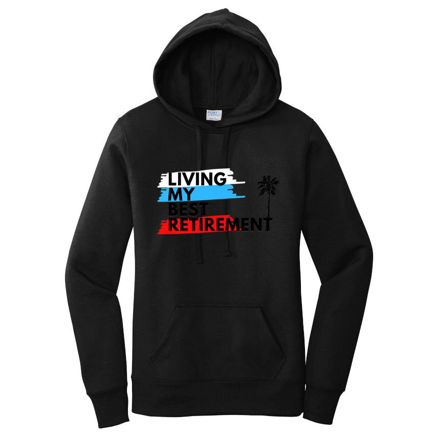 Living My Best Retirement Women's Pullover Hoodie