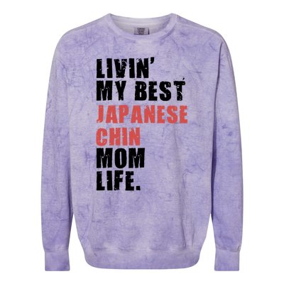 Livin My Best Japanese Chin Mom Life Adc063d Gift Colorblast Crewneck Sweatshirt