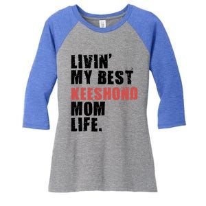 Livin My Best Keeshond Mom Life Adc064d Gift Women's Tri-Blend 3/4-Sleeve Raglan Shirt