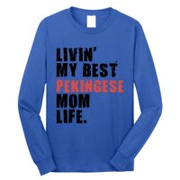 Livin My Best Pekingese Mom Life Adc084d Gift Long Sleeve Shirt