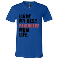 Livin My Best Pekingese Mom Life Adc084d Gift V-Neck T-Shirt