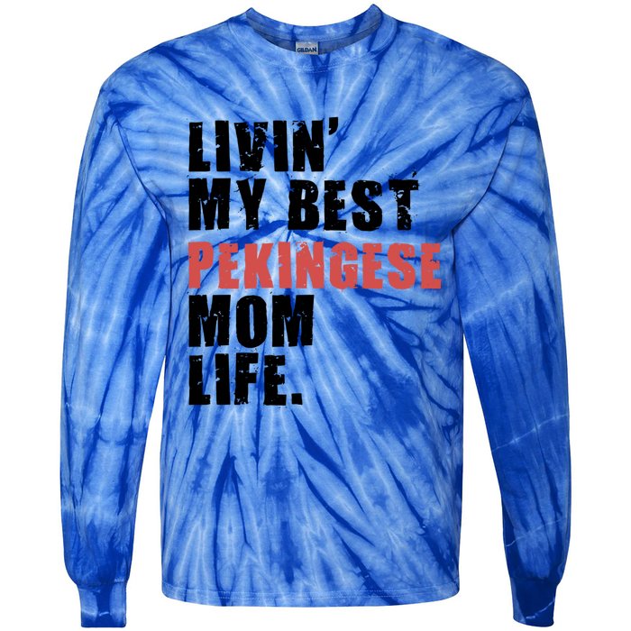 Livin My Best Pekingese Mom Life Adc084d Gift Tie-Dye Long Sleeve Shirt