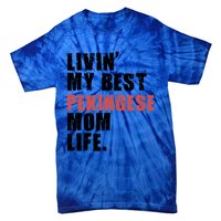 Livin My Best Pekingese Mom Life Adc084d Gift Tie-Dye T-Shirt