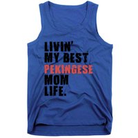 Livin My Best Pekingese Mom Life Adc084d Gift Tank Top