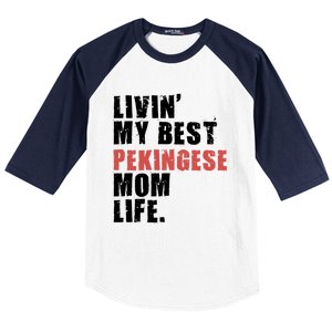 Livin My Best Pekingese Mom Life Adc084d Gift Baseball Sleeve Shirt