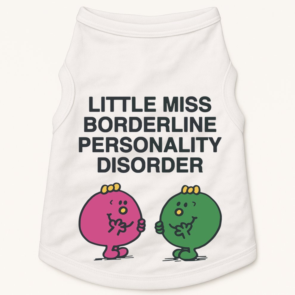 Little Miss Borderline Personality Disorder Doggie Tank