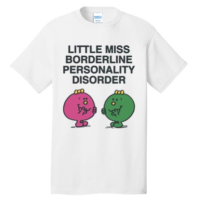 Little Miss Borderline Personality Disorder Tall T-Shirt