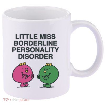 Little Miss Borderline Personality Disorder 11oz C Handle Ceramic Mug