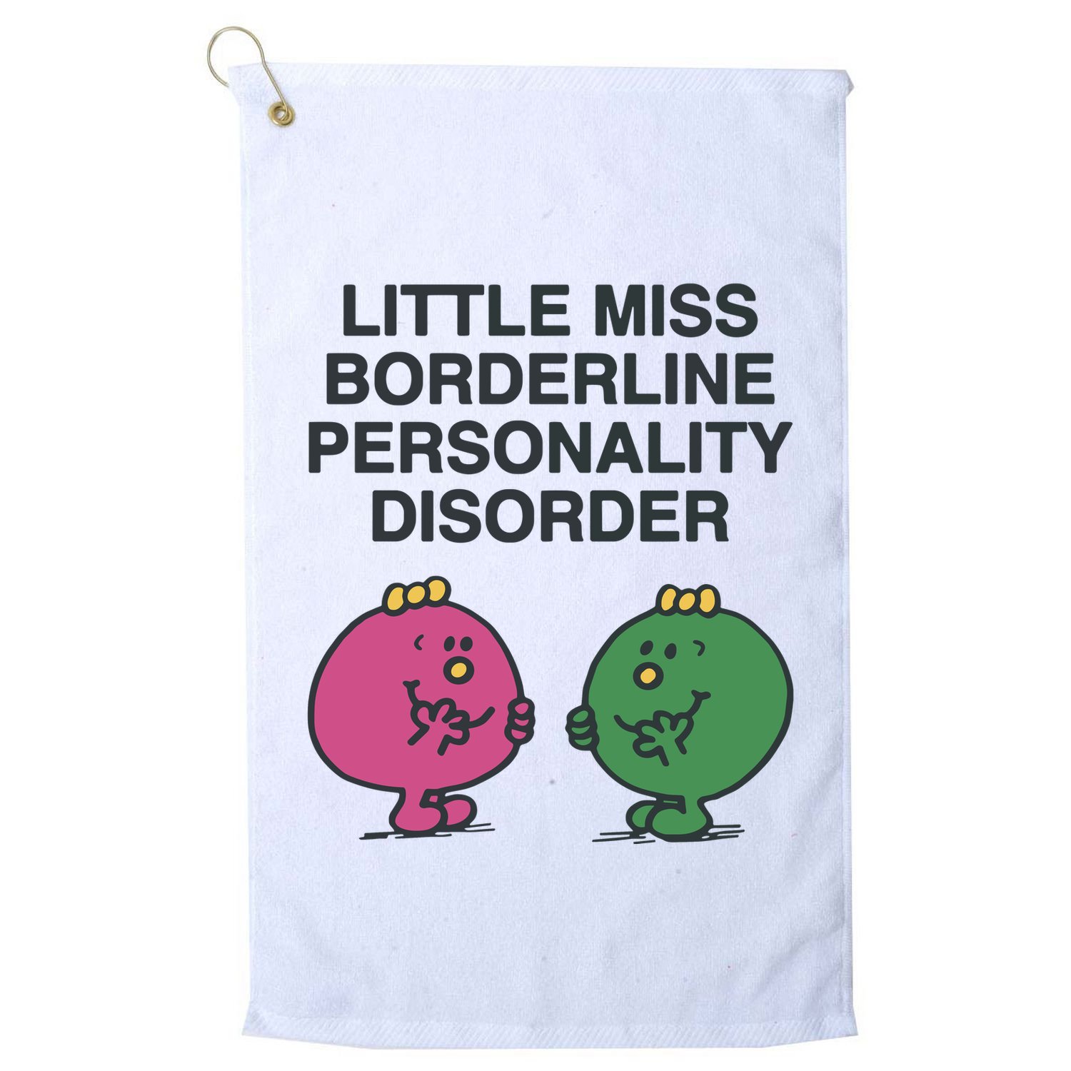 Little Miss Borderline Personality Disorder Golf Towel