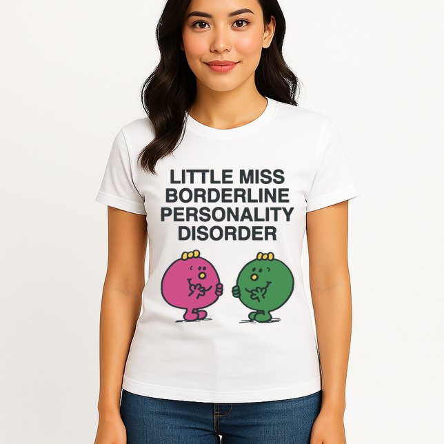 Little Miss Borderline Personality Disorder Womens T-Shirt