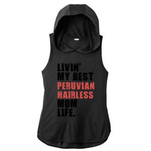 Livin My Best Peruvian Hairless Mom Life Adc085d Cool Gift Ladies PosiCharge Tri-Blend Wicking Draft Hoodie Tank