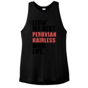 Livin My Best Peruvian Hairless Mom Life Adc085d Cool Gift Ladies PosiCharge Tri-Blend Wicking Tank