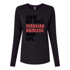 Livin My Best Peruvian Hairless Mom Life Adc085d Cool Gift Womens Cotton Relaxed Long Sleeve T-Shirt