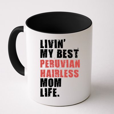 Livin My Best Peruvian Hairless Mom Life Adc085d Cool Gift Mug
