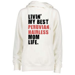 Livin My Best Peruvian Hairless Mom Life Adc085d Cool Gift Womens Funnel Neck Pullover Hood