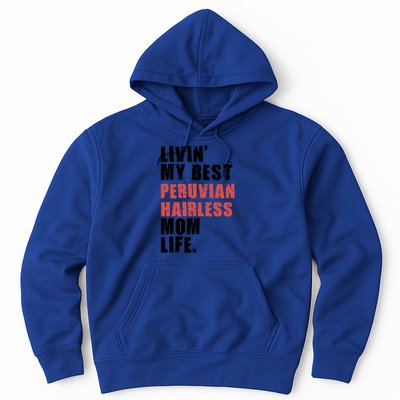 Livin My Best Peruvian Hairless Mom Life Adc085d Cool Gift Hoodie