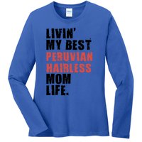 Livin My Best Peruvian Hairless Mom Life Adc085d Cool Gift Ladies Long Sleeve Shirt