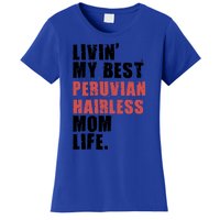 Livin My Best Peruvian Hairless Mom Life Adc085d Cool Gift Women's T-Shirt