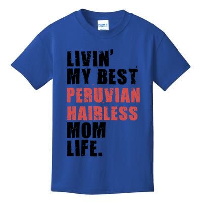 Livin My Best Peruvian Hairless Mom Life Adc085d Cool Gift Kids T-Shirt