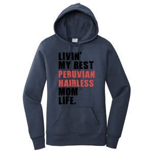 Livin My Best Peruvian Hairless Mom Life Adc085d Cool Gift Women's Pullover Hoodie