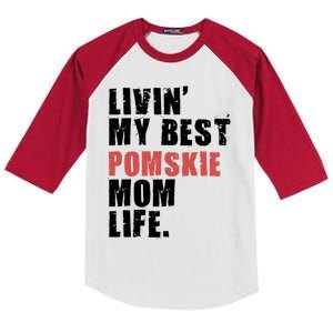 Livin My Best Pomsky Mom Life Adc094d Gift Kids Colorblock Raglan Jersey