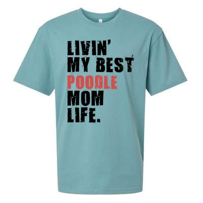 Livin My Best Poodle Mom Life Adc095d Gift Sueded Cloud Jersey T-Shirt