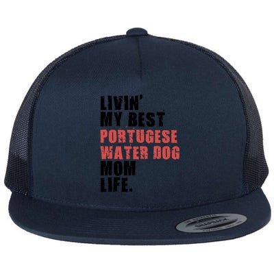 Livin My Best Portugese Water Doggo Mom Life Adc096d Gift Flat Bill Trucker Hat