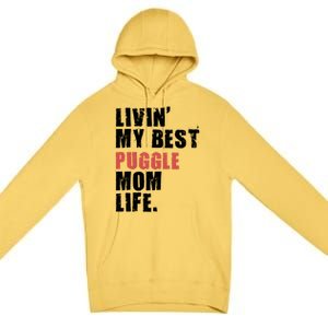 Livin My Best Puggle Mom Life Adc098d Gift Premium Pullover Hoodie