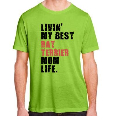 Livin My Best Rat Terrier Mom Life Adc148d Cute Gift Adult ChromaSoft Performance T-Shirt