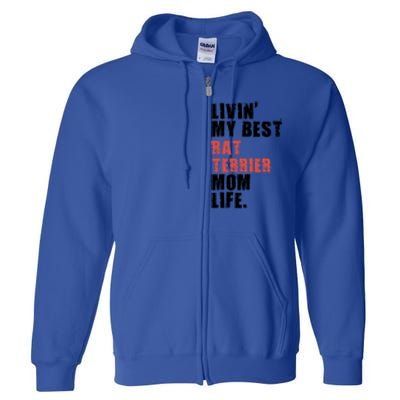 Livin My Best Rat Terrier Mom Life Adc148d Cute Gift Full Zip Hoodie