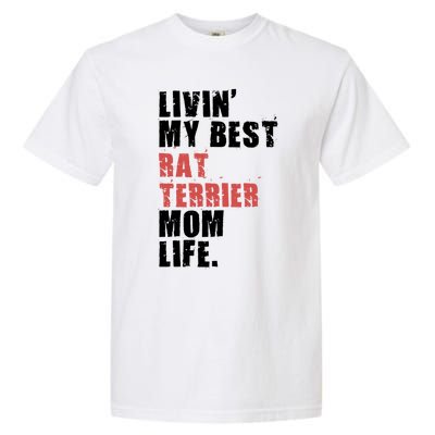 Livin My Best Rat Terrier Mom Life Adc148d Cute Gift Garment-Dyed Heavyweight T-Shirt