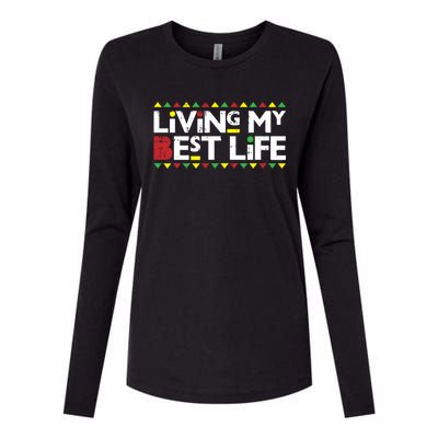 Living My Best Life Melanin Pride Black Lives Matter Gift Womens Cotton Relaxed Long Sleeve T-Shirt