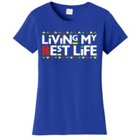 Living My Best Life Melanin Pride Black Lives Matter Gift Women's T-Shirt