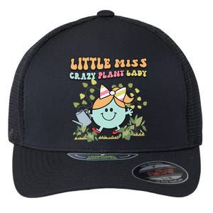 Little Miss Crazy Plant Lady Plant Mom Plant Lover Gardening Flexfit Unipanel Trucker Cap