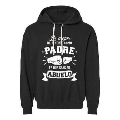 Lo mejor cosa tenerte como padre es que seas su como abuelo Garment-Dyed Fleece Hoodie