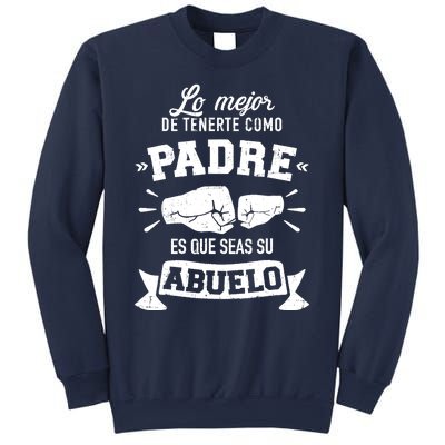 Lo mejor cosa tenerte como padre es que seas su como abuelo Sweatshirt