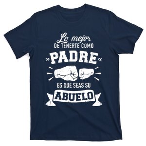 Lo mejor cosa tenerte como padre es que seas su como abuelo T-Shirt