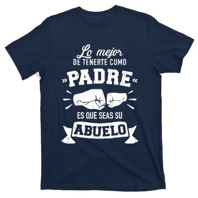 Lo mejor cosa tenerte como padre es que seas su como abuelo T-Shirt