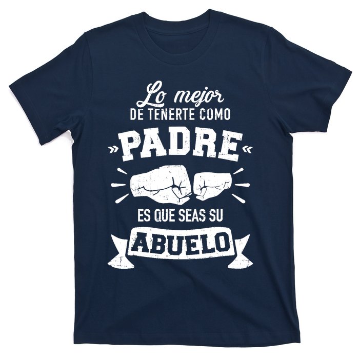 Lo mejor cosa tenerte como padre es que seas su como abuelo T-Shirt