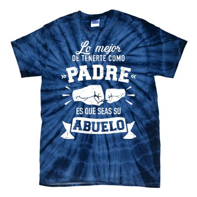 Lo mejor cosa tenerte como padre es que seas su como abuelo Tie-Dye T-Shirt