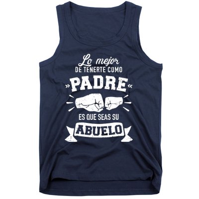 Lo mejor cosa tenerte como padre es que seas su como abuelo Tank Top