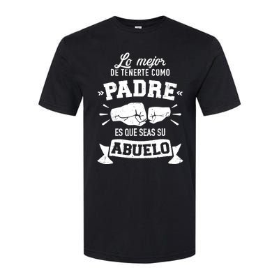 Lo mejor cosa tenerte como padre es que seas su como abuelo Softstyle CVC T-Shirt