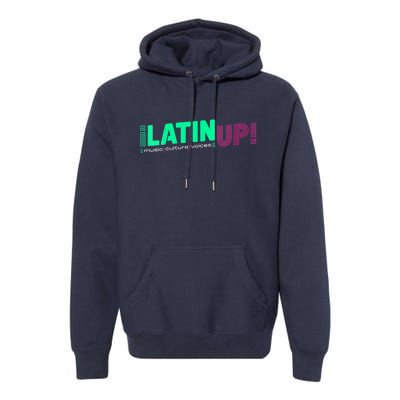 LatinUp Music Culture Voices Premium Hoodie