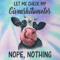Let Me Check My Giveashitometer Nope Nothing Funny Cow Legacy Tie Dye Trucker Hat