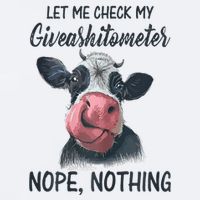 Let Me Check My Giveashitometer Nope Nothing Funny Cow Sueded Cloud Jersey T-Shirt