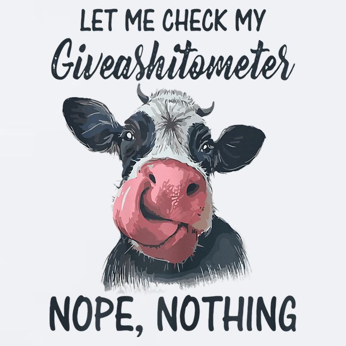 Let Me Check My Giveashitometer Nope Nothing Funny Cow Sueded Cloud Jersey T-Shirt