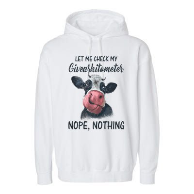 Let Me Check My Giveashitometer Nope Nothing Funny Cow Garment-Dyed Fleece Hoodie